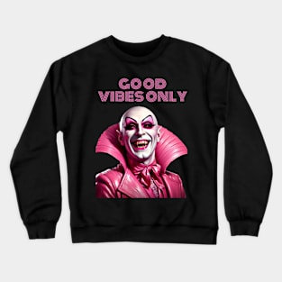 Good vibes only Crewneck Sweatshirt